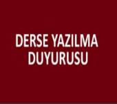 Derse Yazılma Duyurusu